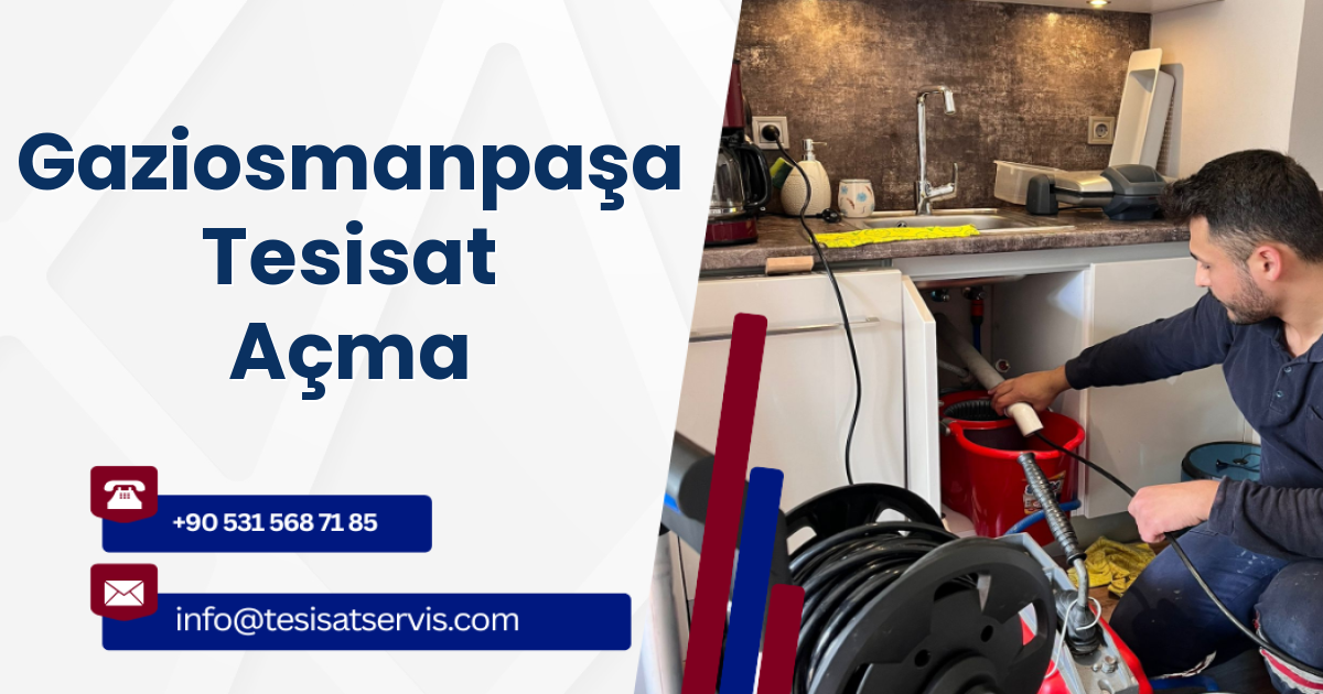 Gaziosmanpaşa Tesisat Açma