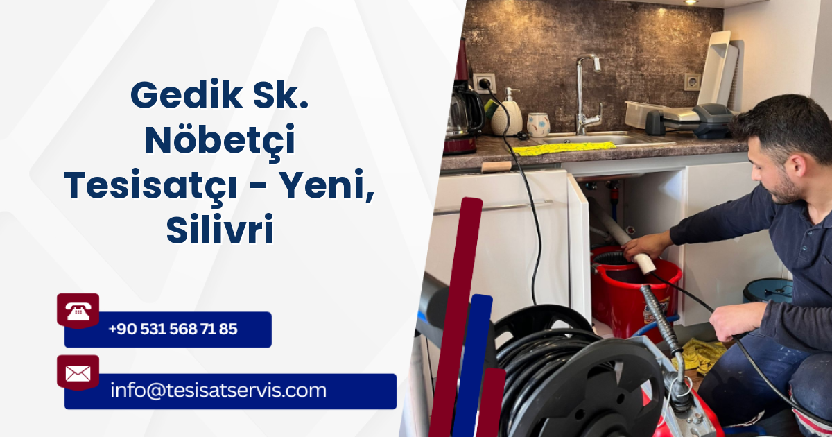 Gedik Sk. Nöbetçi Tesisatçı - Yeni, Silivri