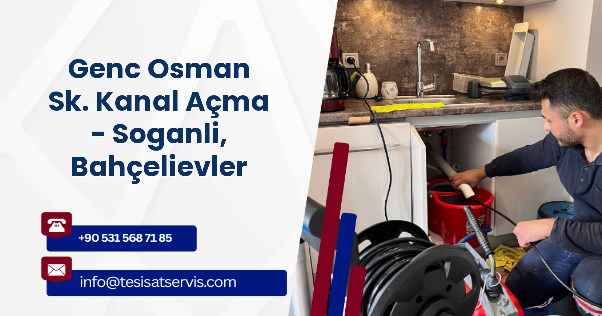Genc Osman Sk. Kanal Açma - Soganli, Bahçelievler