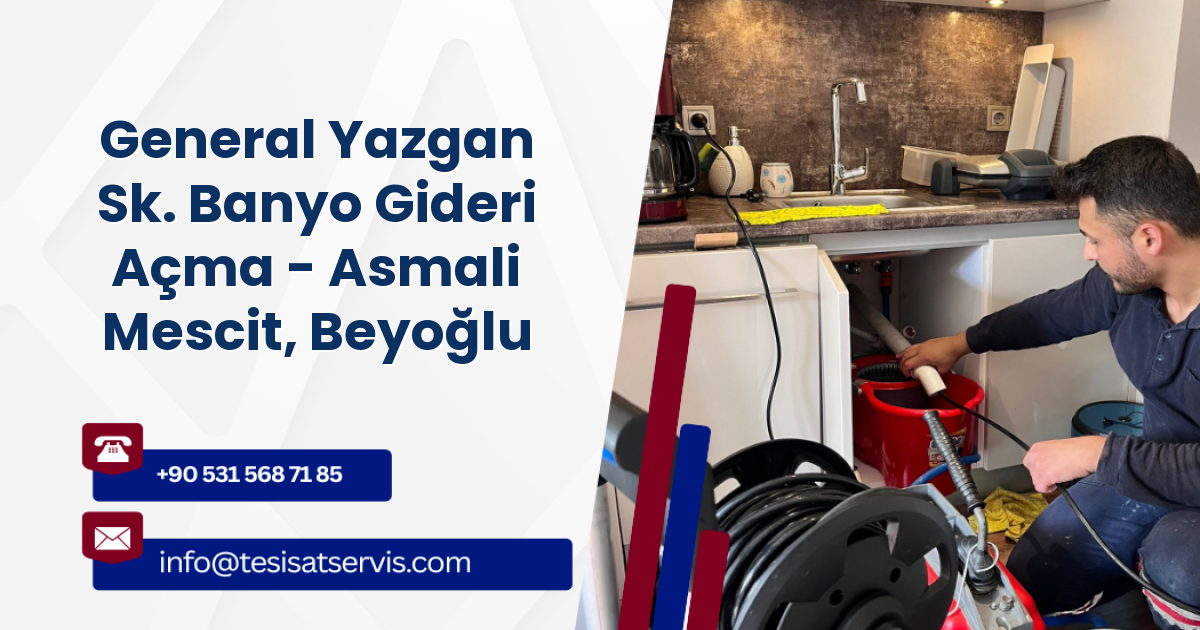 General Yazgan Sk. Banyo Gideri Açma - Asmali Mescit, Beyoğlu