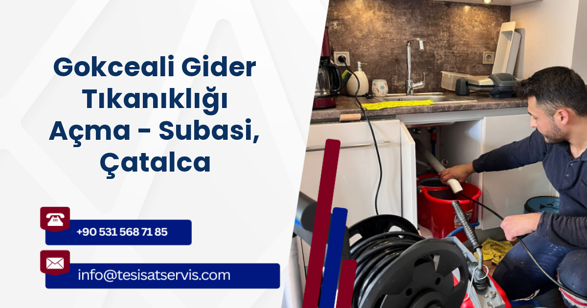 Gokceali Gider Tıkanıklığı Açma - Subasi, Çatalca