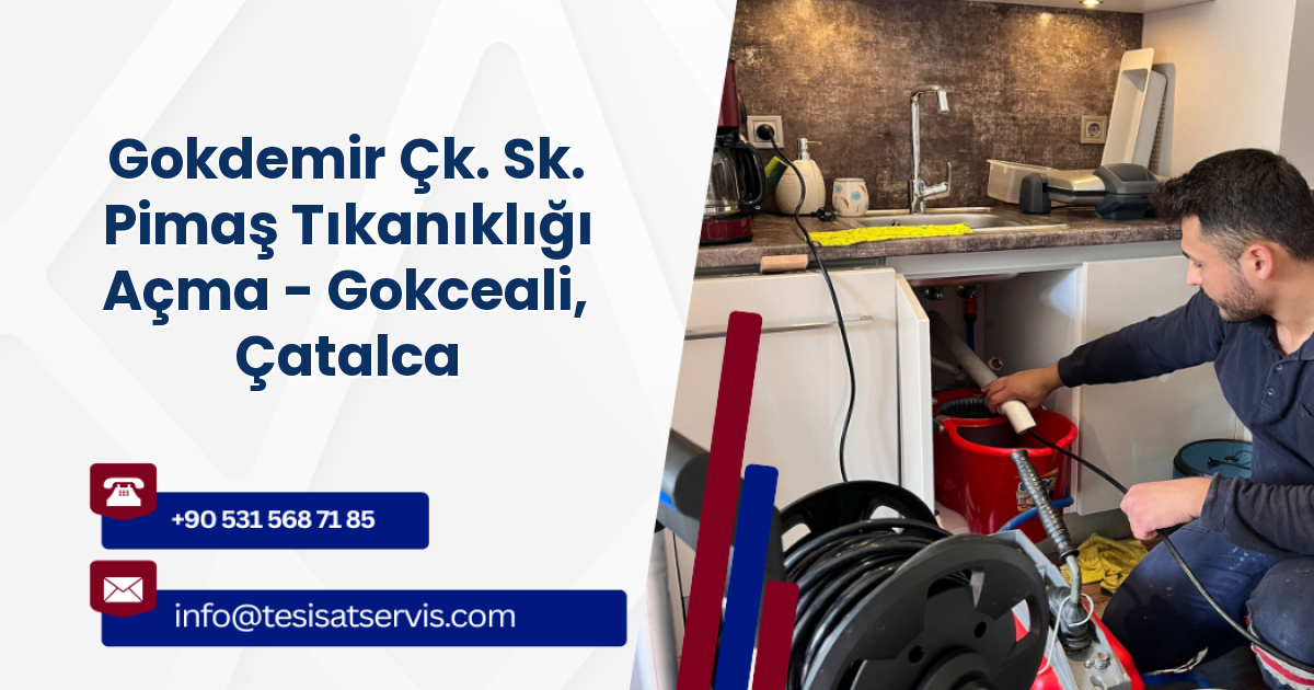 Gokdemir Çk. Sk. Pimaş Tıkanıklığı Açma - Gokceali, Çatalca