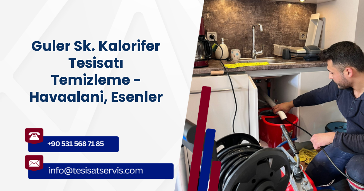 Guler Sk. Kalorifer Tesisatı Temizleme - Havaalani, Esenler