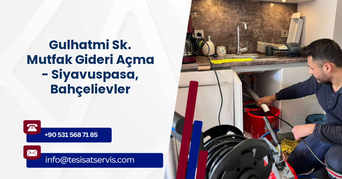 Gulhatmi Sk. Mutfak Gideri Açma - Siyavuspasa, Bahçelievler