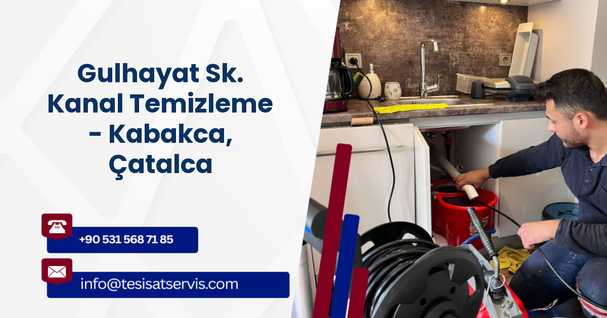 Gulhayat Sk. Kanal Temizleme - Kabakca, Çatalca