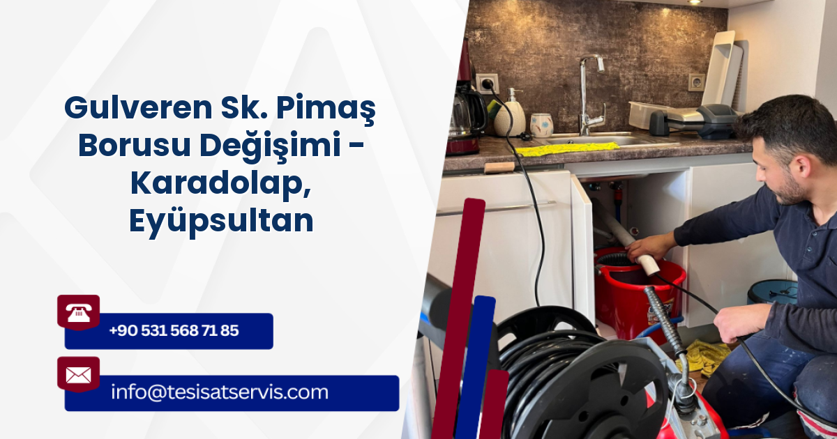 Gulveren Sk. Pimaş Borusu Değişimi - Karadolap, Eyüpsultan