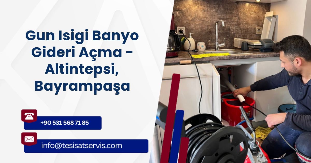 Gun Isigi Banyo Gideri Açma - Altintepsi, Bayrampaşa