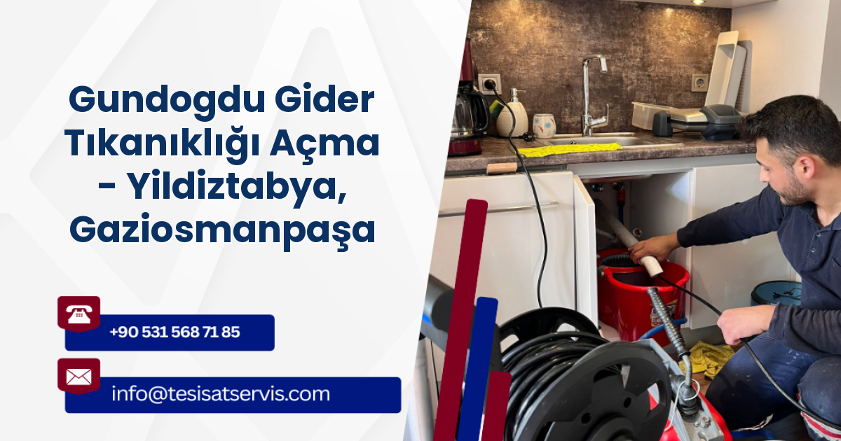 Gundogdu Gider Tıkanıklığı Açma - Yildiztabya, Gaziosmanpaşa