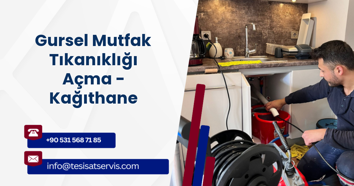 Gursel Mutfak Tıkanıklığı Açma - Kağıthane