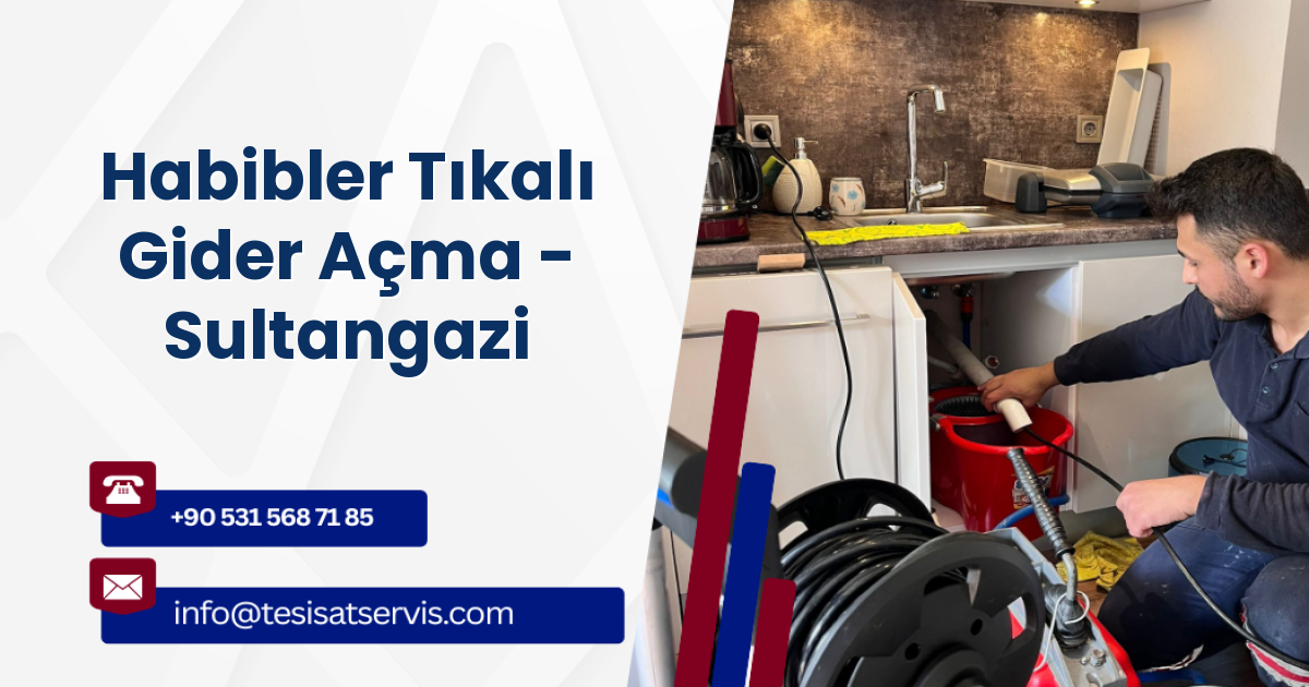 Habibler Tıkalı Gider Açma - Sultangazi