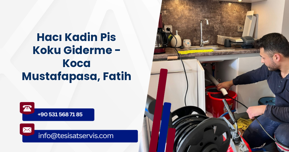 Hacı Kadin Pis Koku Giderme - Koca Mustafapasa, Fatih