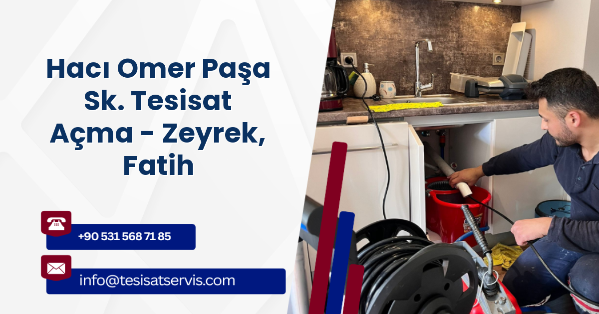 Hacı Omer Paşa Sk. Tesisat Açma - Zeyrek, Fatih