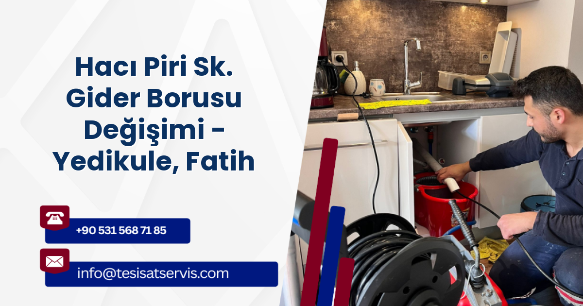 Hacı Piri Sk. Gider Borusu Değişimi - Yedikule, Fatih