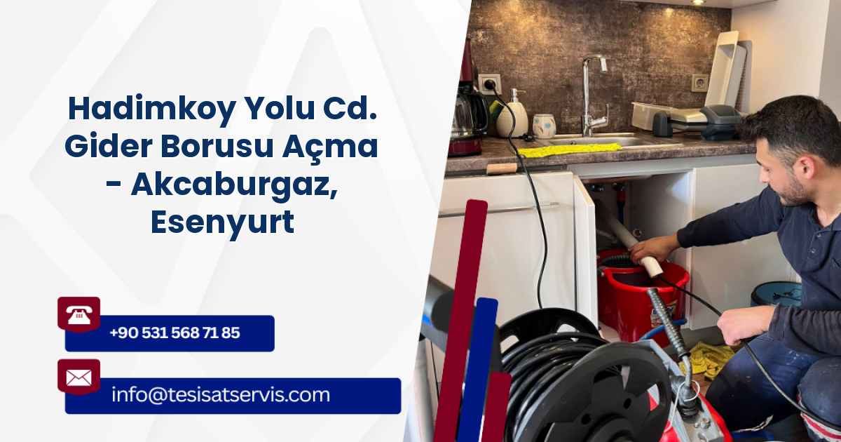 Hadimkoy Yolu Cd. Gider Borusu Açma - Akcaburgaz, Esenyurt