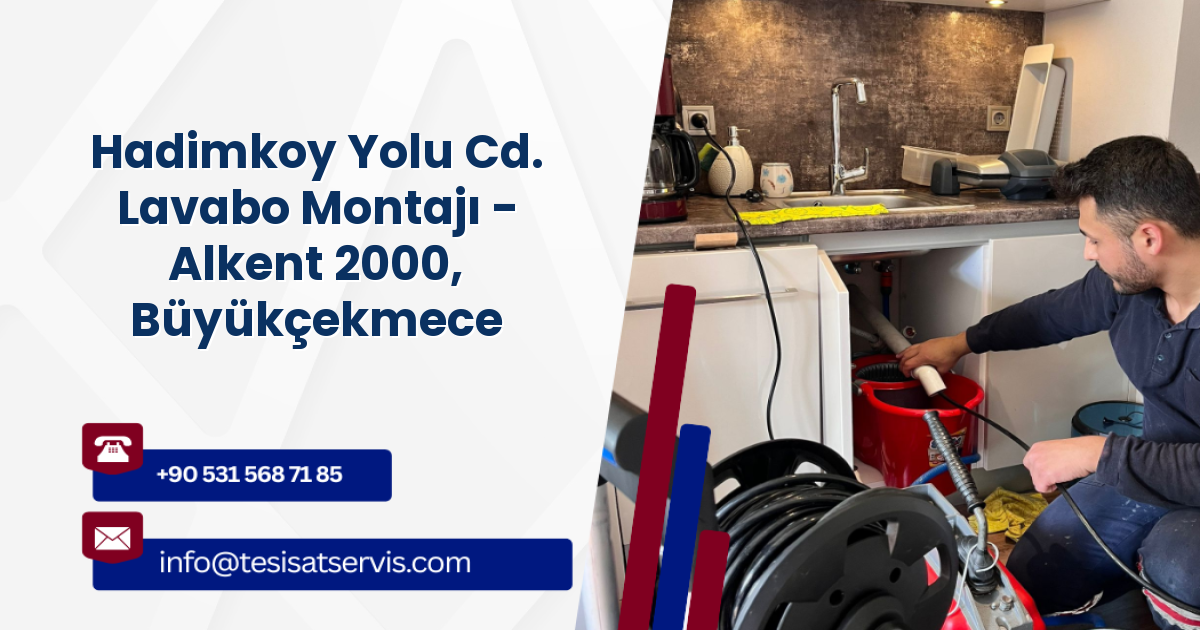 Hadimkoy Yolu Cd. Lavabo Montajı - Alkent 2000, Büyükçekmece