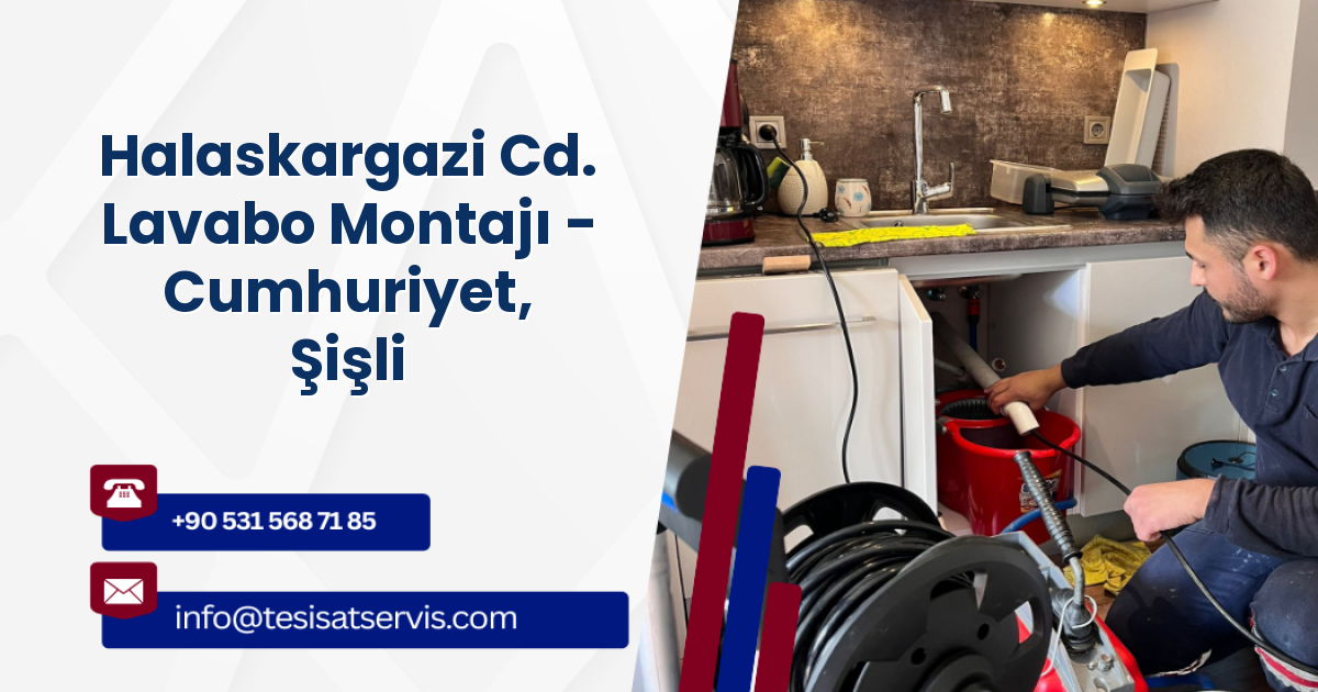 Halaskargazi Cd. Lavabo Montajı - Cumhuriyet, Şişli
