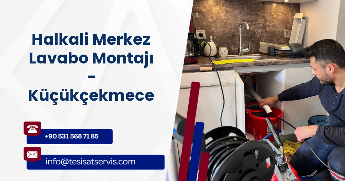 Halkali Merkez Lavabo Montajı - Küçükçekmece