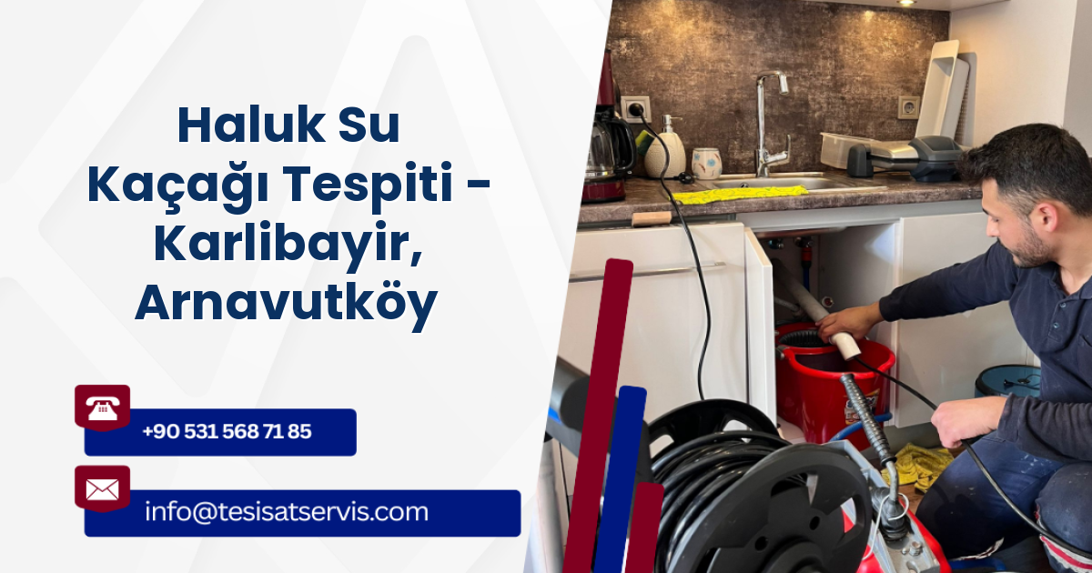 Haluk Su Kaçağı Tespiti - Karlibayir, Arnavutköy
