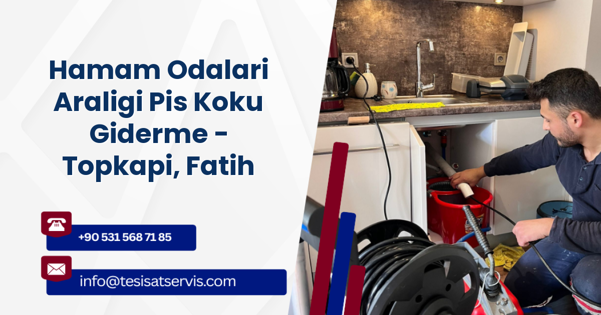 Hamam Odalari Araligi Pis Koku Giderme - Topkapi, Fatih