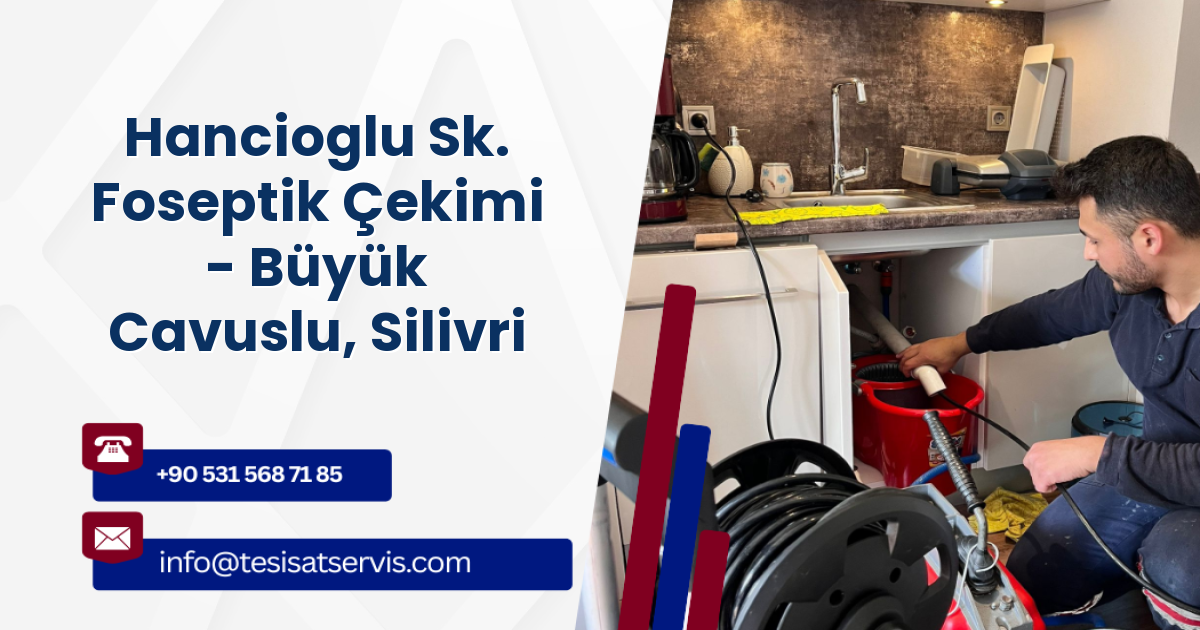 Hancioglu Sk. Foseptik Çekimi - Büyük Cavuslu, Silivri