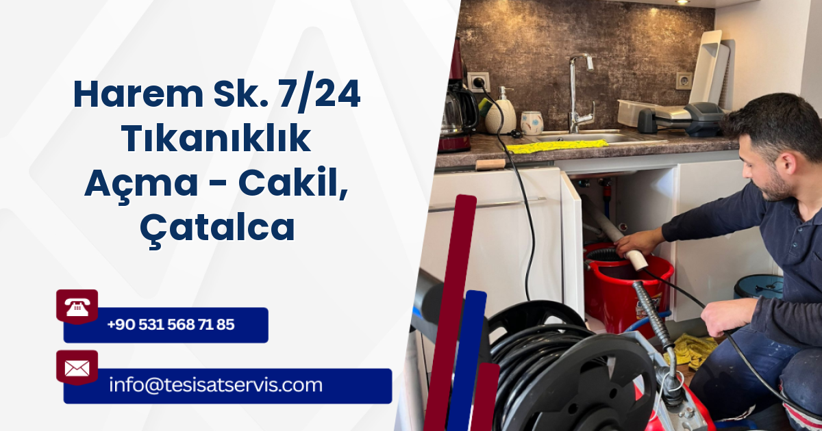 Harem Sk. 7/24 Tıkanıklık Açma - Cakil, Çatalca