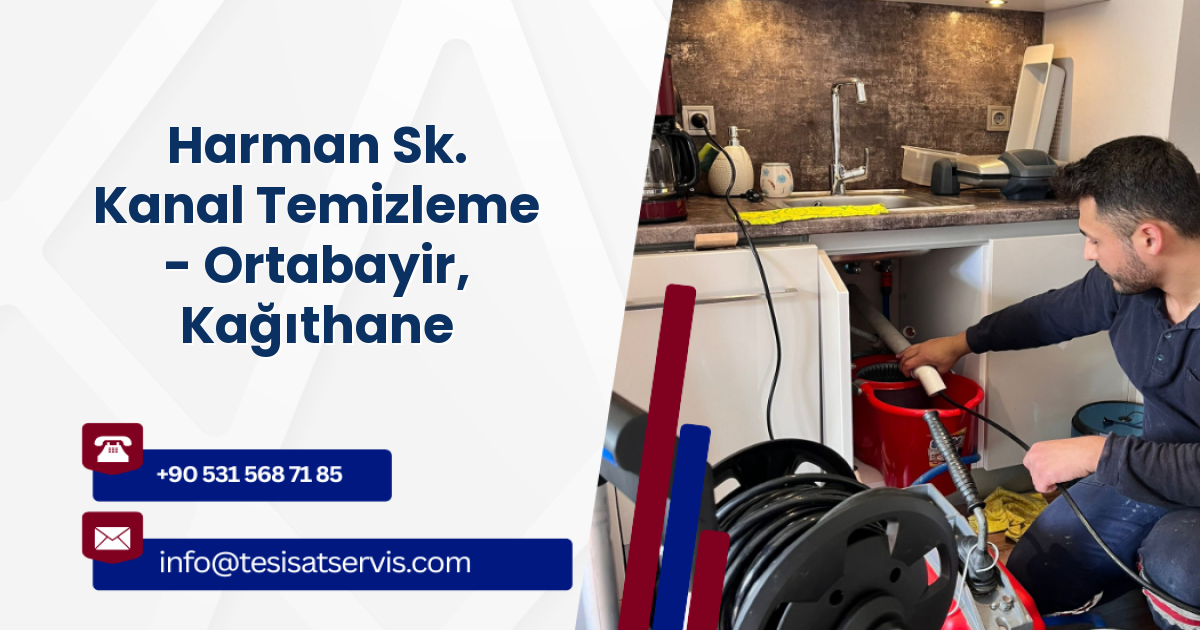 Harman Sk. Kanal Temizleme - Ortabayir, Kağıthane
