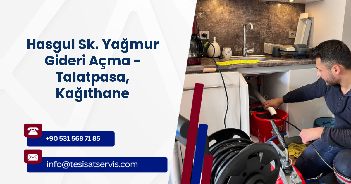 Hasgul Sk. Yağmur Gideri Açma - Talatpasa, Kağıthane
