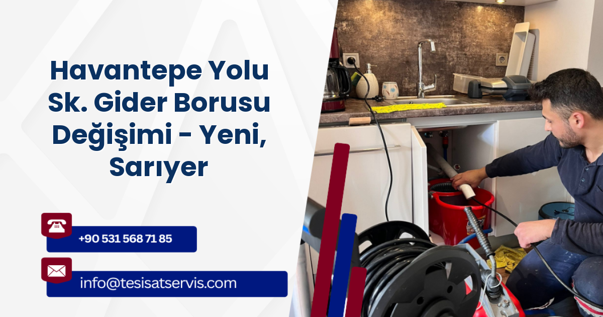 Havantepe Yolu Sk. Gider Borusu Değişimi - Yeni, Sarıyer