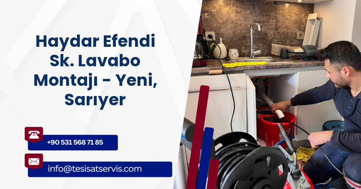 Haydar Efendi Sk. Lavabo Montajı - Yeni, Sarıyer