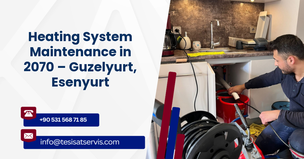 Heating System Maintenance in 2070 – Guzelyurt, Esenyurt