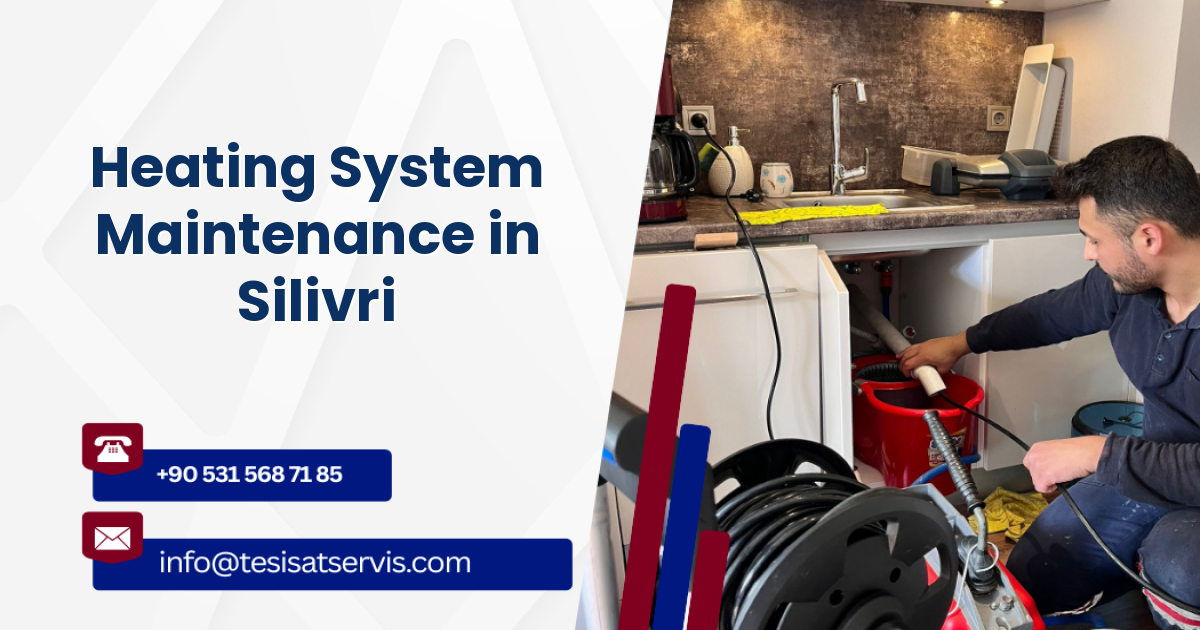 Heating System Maintenance in Silivri