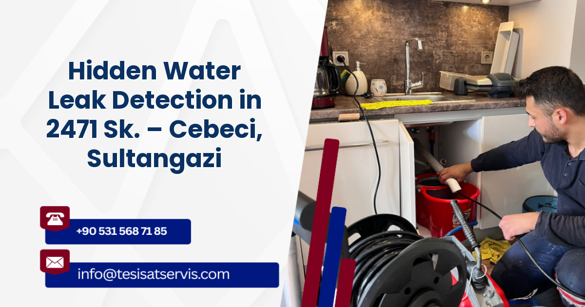 Hidden Water Leak Detection in 2471 Sk. – Cebeci, Sultangazi