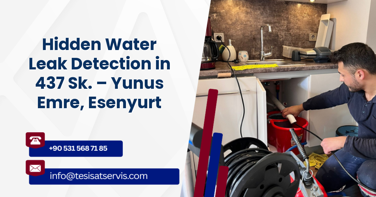 Hidden Water Leak Detection in 437 Sk. – Yunus Emre, Esenyurt