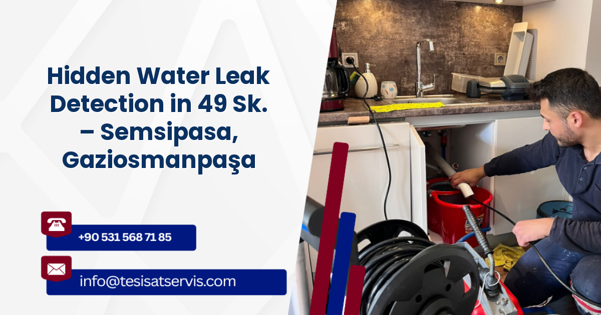 Hidden Water Leak Detection in 49 Sk. – Semsipasa, Gaziosmanpaşa