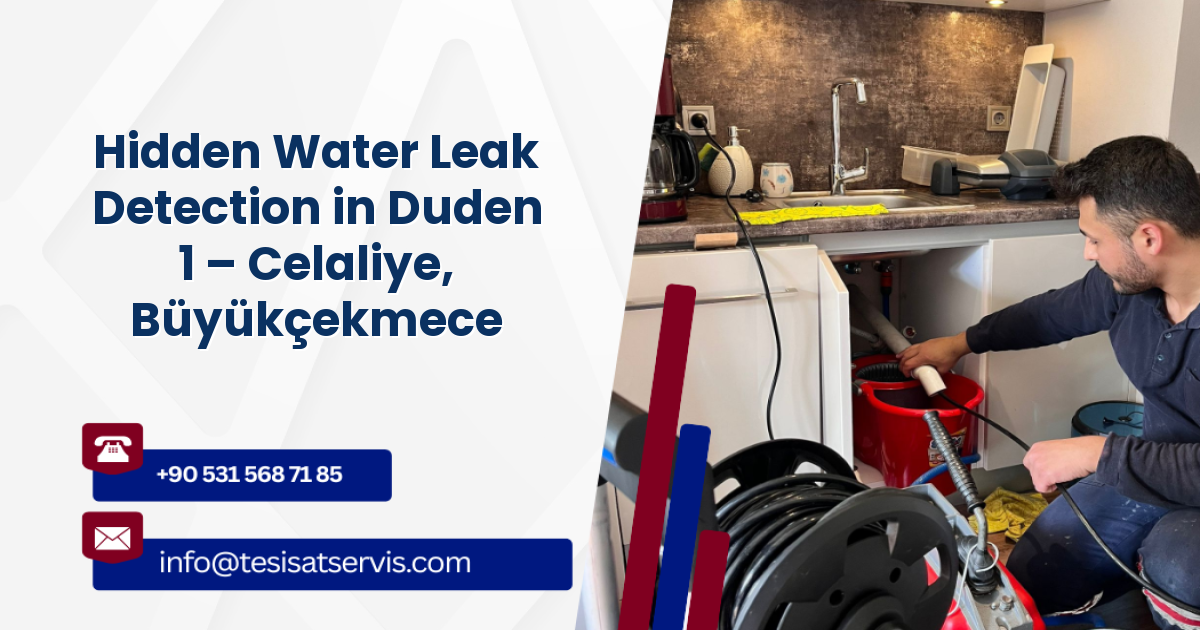 Hidden Water Leak Detection in Duden 1 – Celaliye, Büyükçekmece