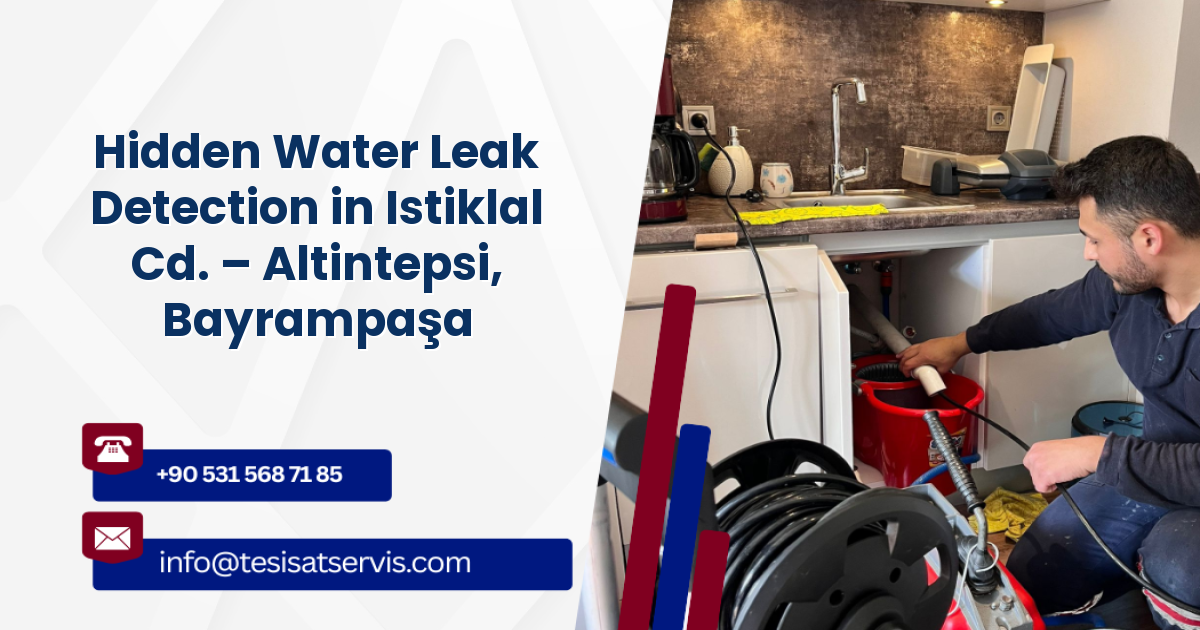 Hidden Water Leak Detection in Istiklal Cd. – Altintepsi, Bayrampaşa
