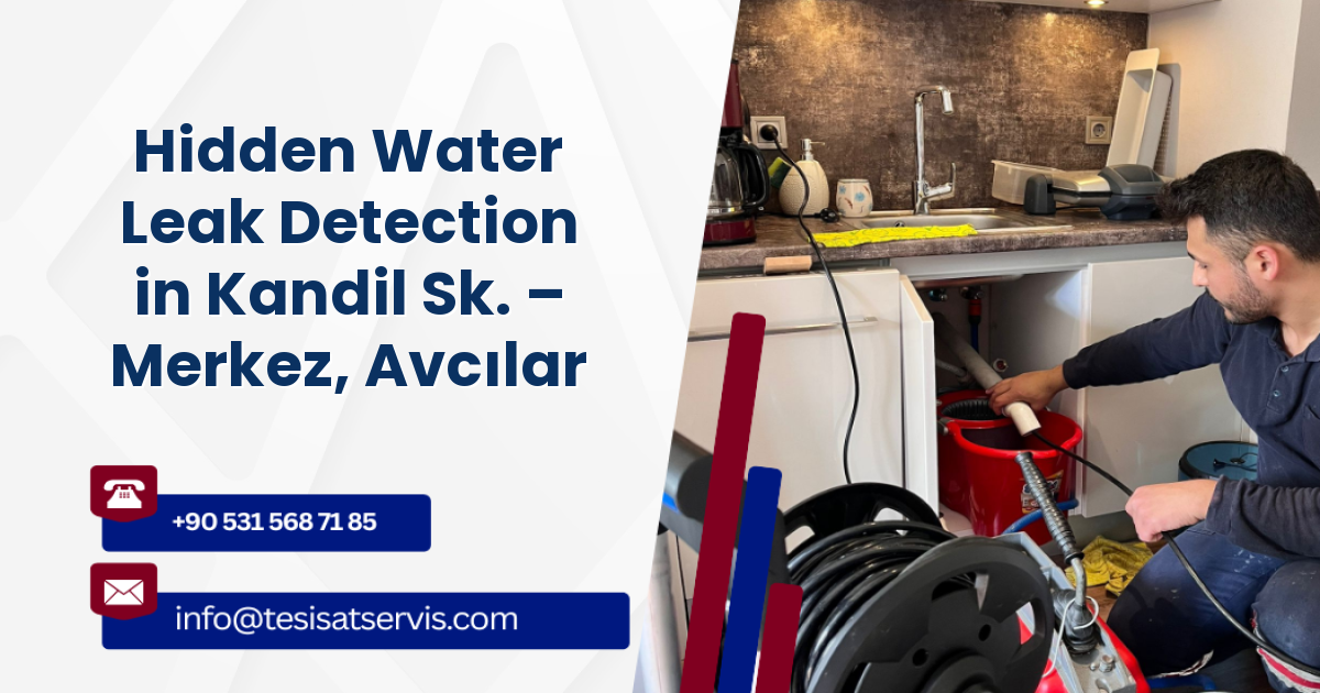 Hidden Water Leak Detection in Kandil Sk. – Merkez, Avcılar