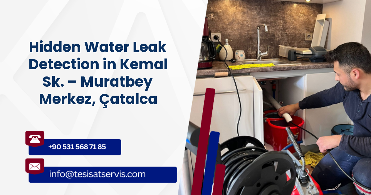 Hidden Water Leak Detection in Kemal Sk. – Muratbey Merkez, Çatalca