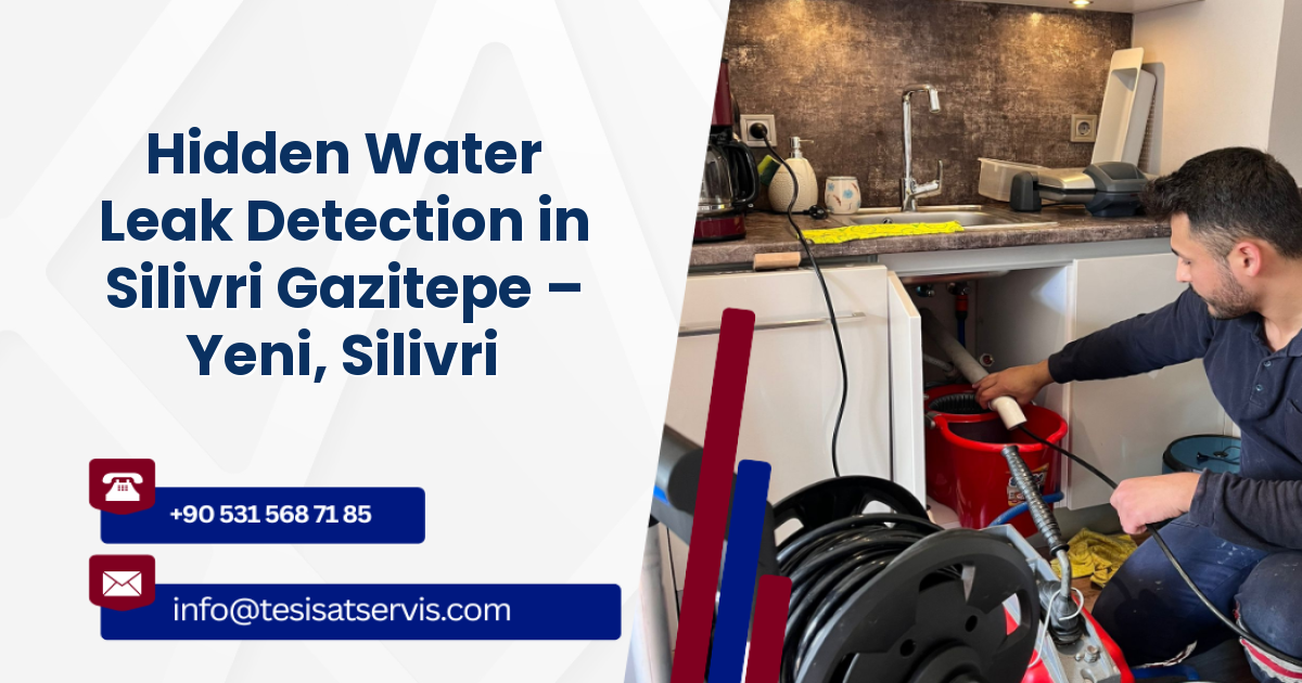 Hidden Water Leak Detection in Silivri Gazitepe – Yeni, Silivri