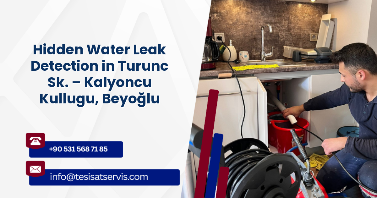 Hidden Water Leak Detection in Turunc Sk. – Kalyoncu Kullugu, Beyoğlu