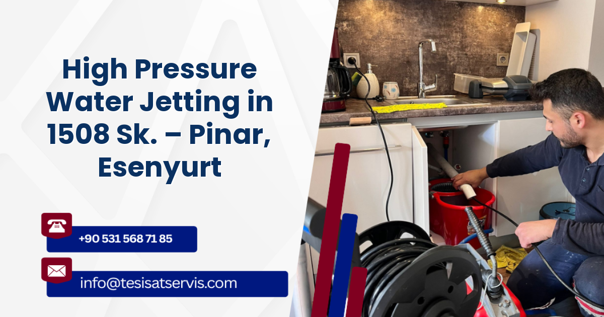 High Pressure Water Jetting in 1508 Sk. – Pinar, Esenyurt