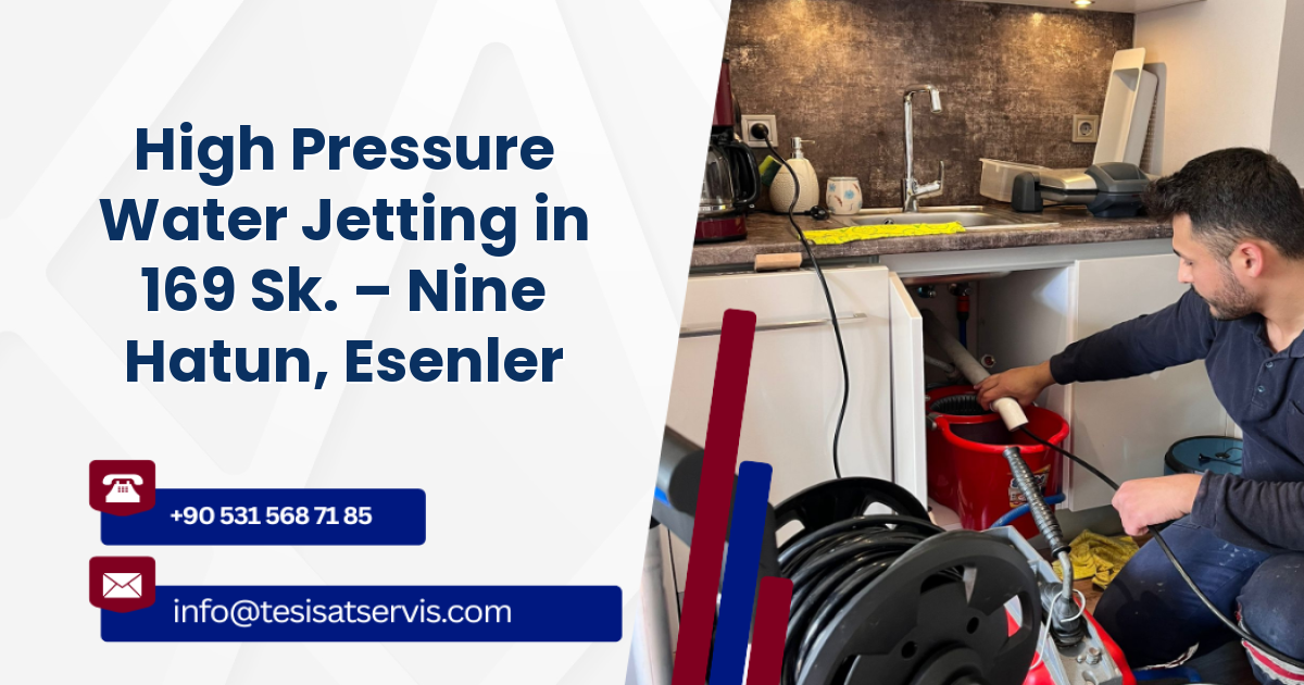 High Pressure Water Jetting in 169 Sk. – Nine Hatun, Esenler