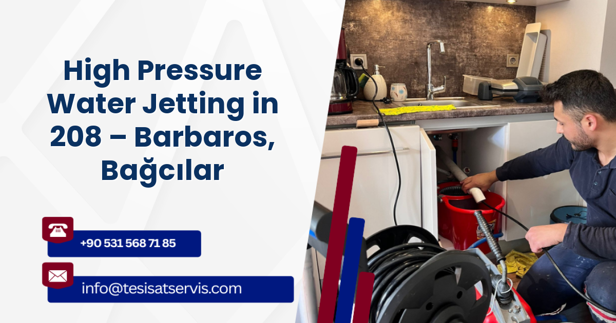 High Pressure Water Jetting in 208 – Barbaros, Bağcılar