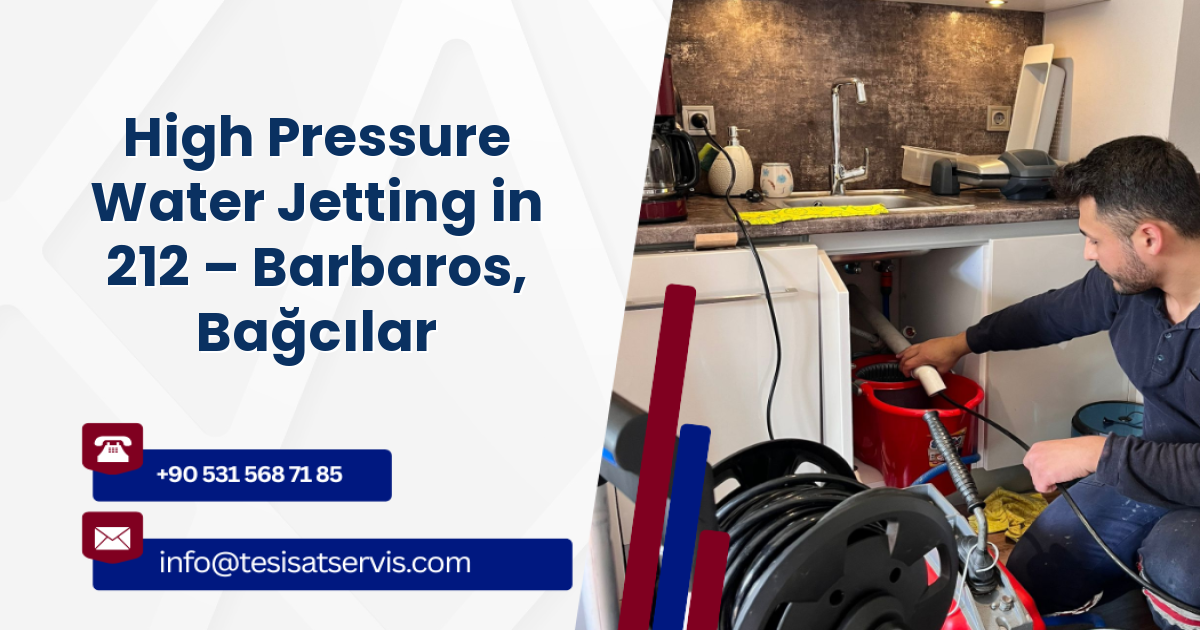 High Pressure Water Jetting in 212 – Barbaros, Bağcılar