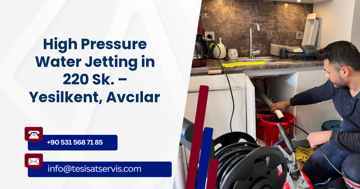 High Pressure Water Jetting in 220 Sk. – Yesilkent, Avcılar