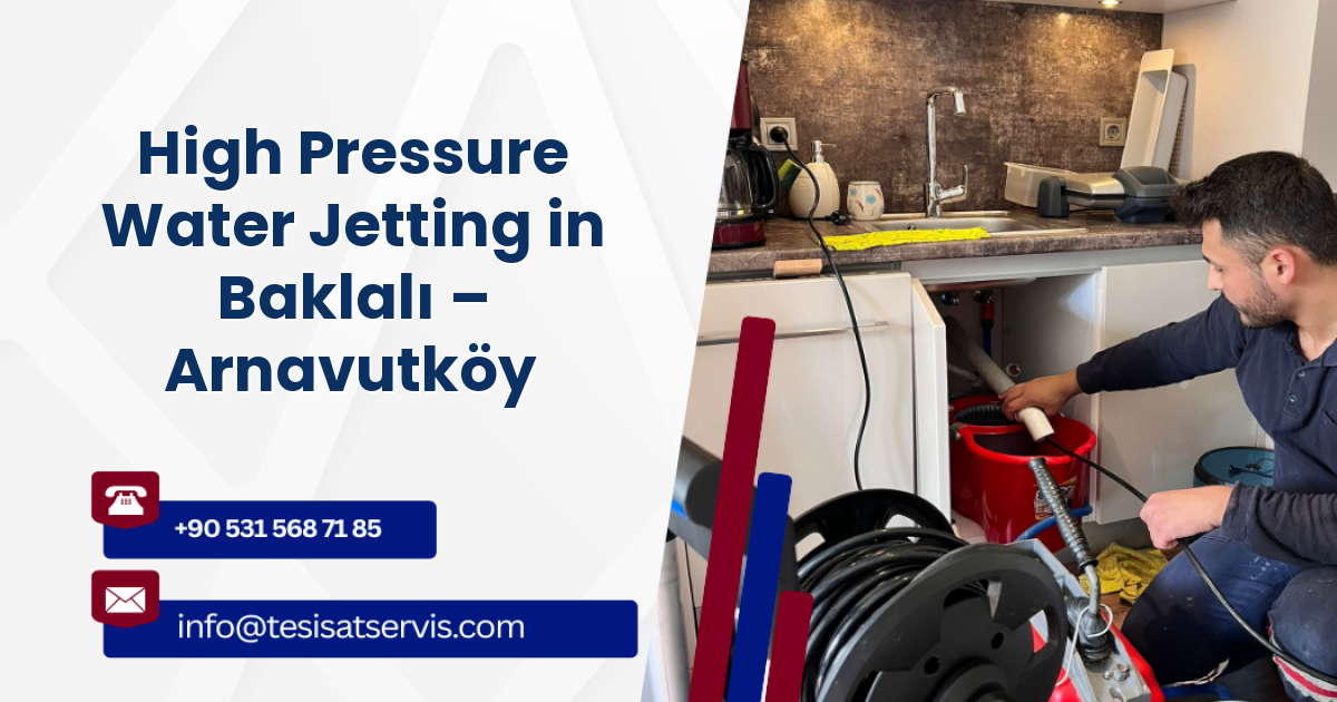 High Pressure Water Jetting in Baklalı – Arnavutköy