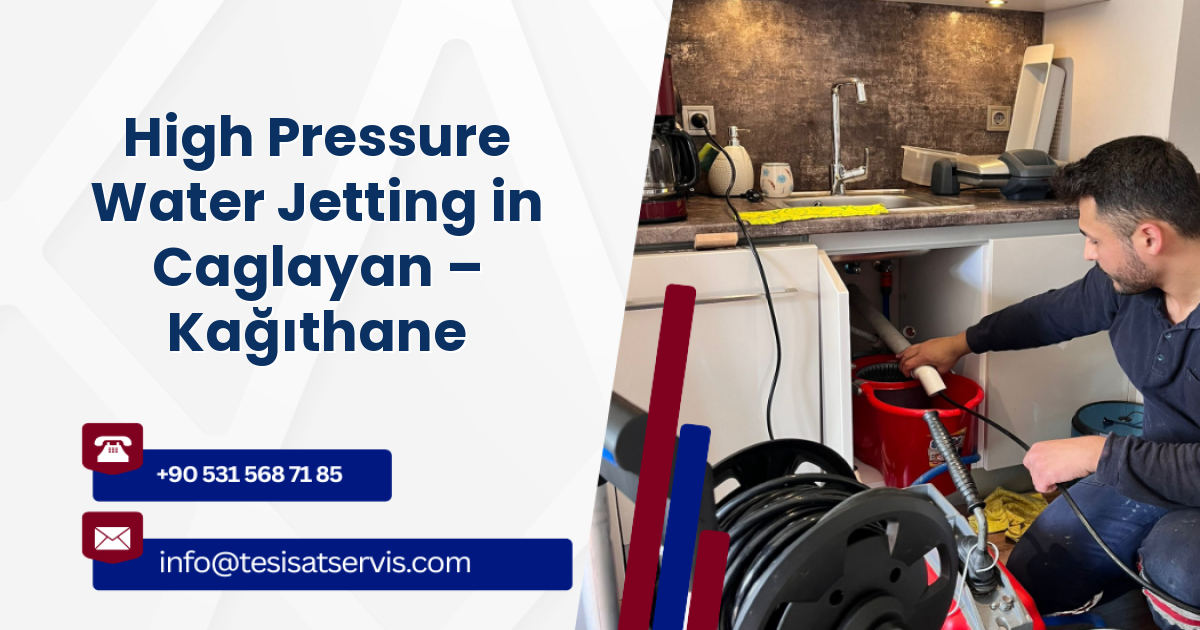 High Pressure Water Jetting in Caglayan – Kağıthane