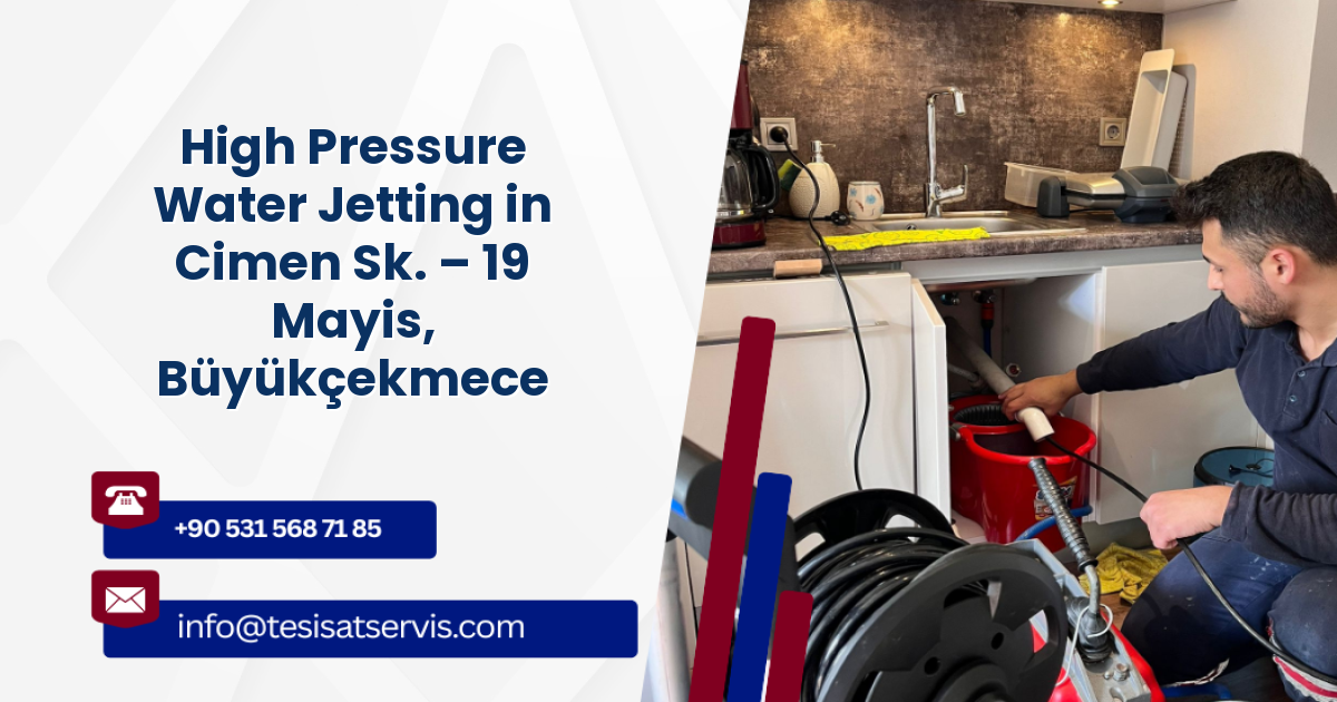 High Pressure Water Jetting in Cimen Sk. – 19 Mayis, Büyükçekmece