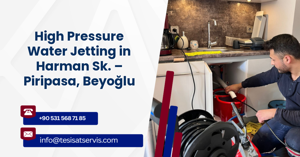 High Pressure Water Jetting in Harman Sk. – Piripasa, Beyoğlu