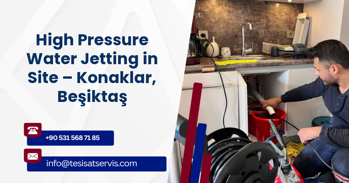 High Pressure Water Jetting in Site – Konaklar, Beşiktaş